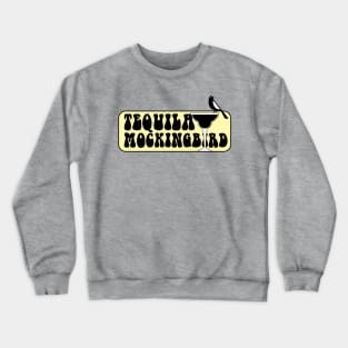 Tequila Mockingbird Crewneck Sweatshirt